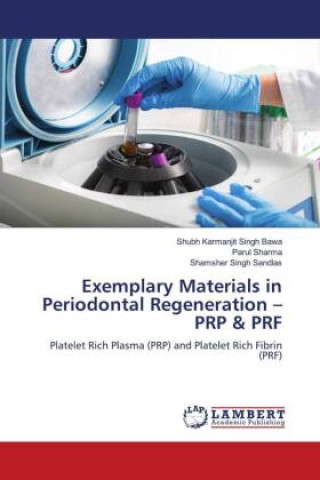 Kniha Exemplary Materials in Periodontal Regeneration ? PRP & PRF Parul Sharma
