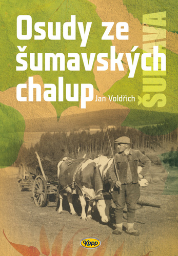 Kniha Osudy šumavských chalup Jan Voldřich