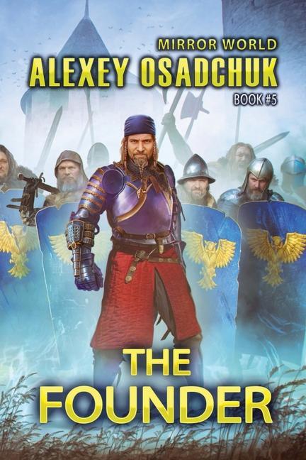Книга The Founder (Mirror World Book #5): LitRPG Series 