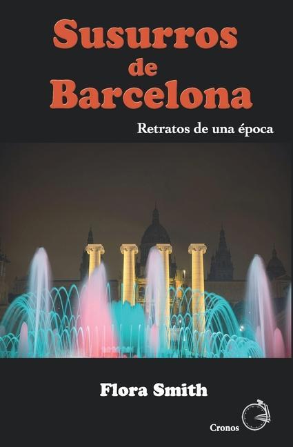 Knjiga Susurros de Barcelona: Retratos de una época Flora Smith