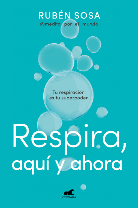 Kniha Respira Aquí Y Ahora: Tu Respiración Es Tu Superpoder / Breathe Here and Now. Br Eathing Is Your Superpower 