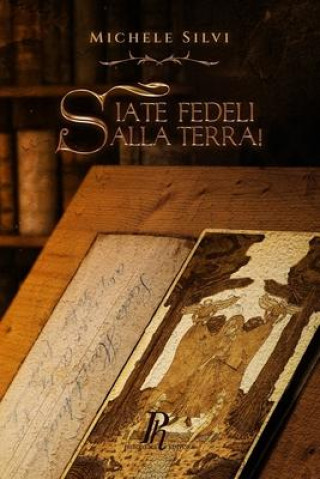 Knjiga Siate fedeli alla terra! Michele Silvi
