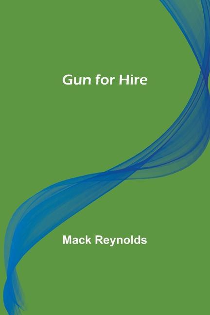 Knjiga Gun for Hire Mack Reynolds