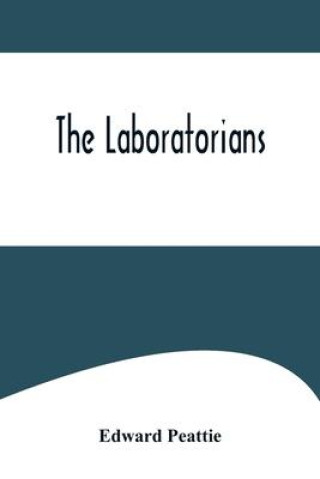 Knjiga The Laboratorians Edward Peattie