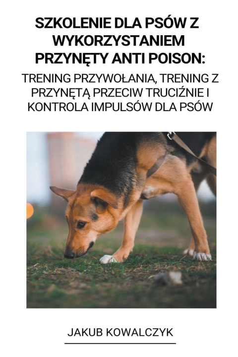 Buch Szkolenie dla Psów z  Wykorzystaniem Przyn?ty Anti Poison 