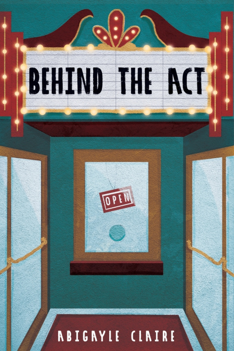 Knjiga Behind the Act Abigayle Claire