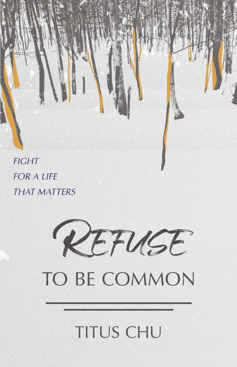 Buch Refuse To Be Common Titus Chu