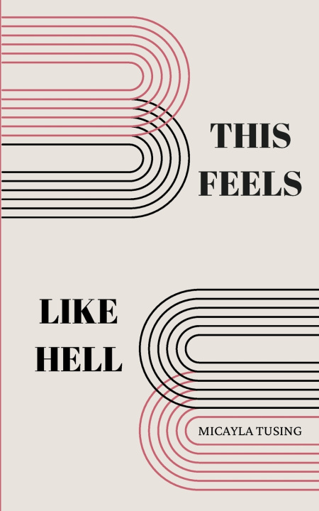 Knjiga This Feels Like Hell. Micayla Tusing