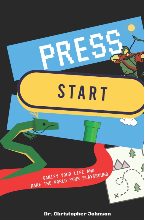 Knjiga Press Start Christopher P Johnson Ed D