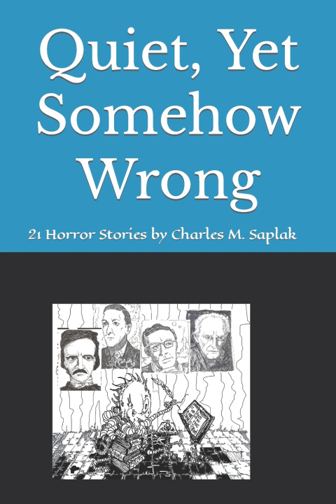 Knjiga Quiet, Yet Somehow Wrong Charles M Saplak
