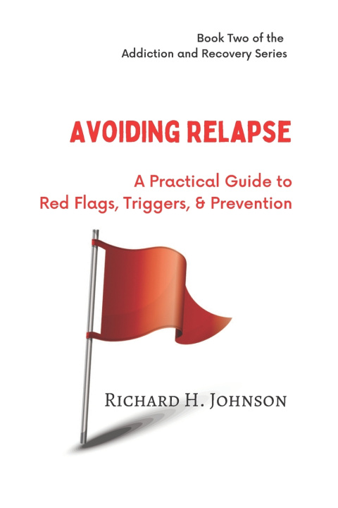 Knjiga Avoiding Relapse Richard H Johnson