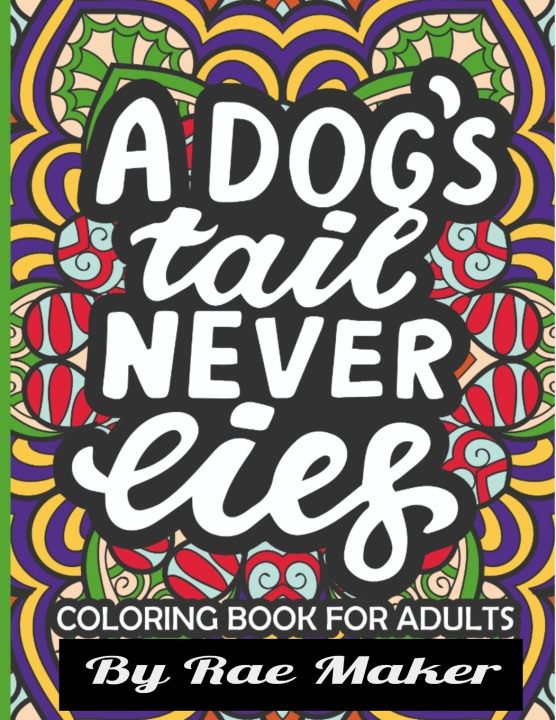 Βιβλίο Dogs Tail Never Lies Rae Maker