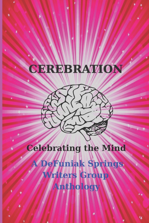 Knjiga Cerebration Defuniak Springs Writers Group