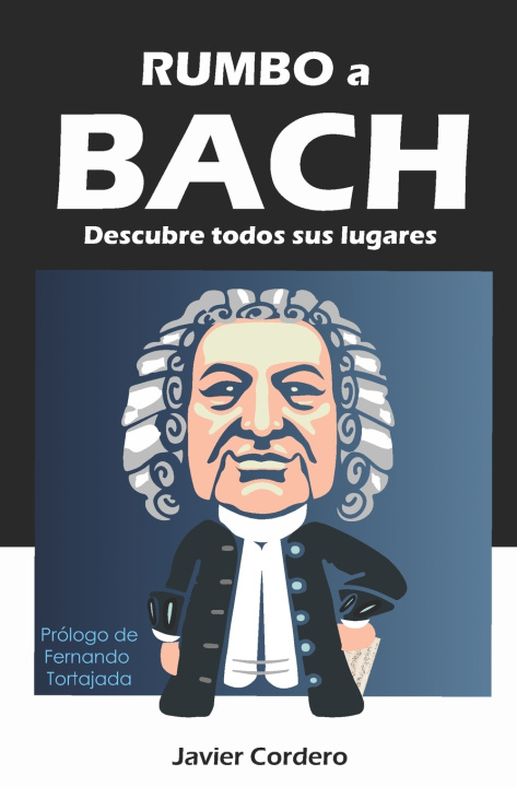 Książka Rumbo a Bach Javier Cordero