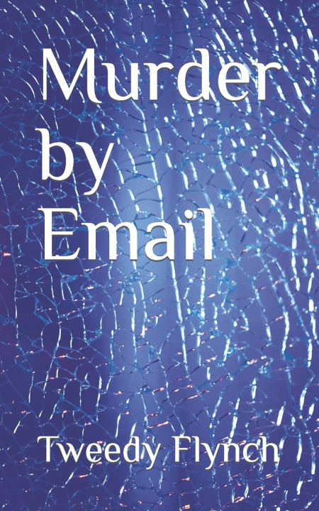 Knjiga Murder by Email Tweedy Flynch