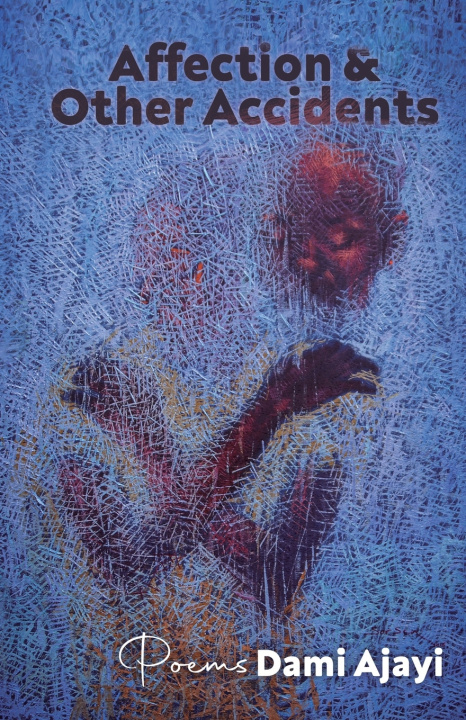 Βιβλίο Affection & Other Accidents Dami Ajayi