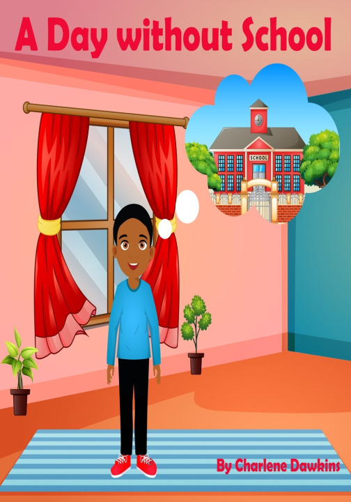 Knjiga Day Without School Charlene P Dawkins