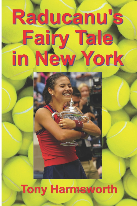 Livro Raducanu's Fairy Tale in New York Tony Harmsworth