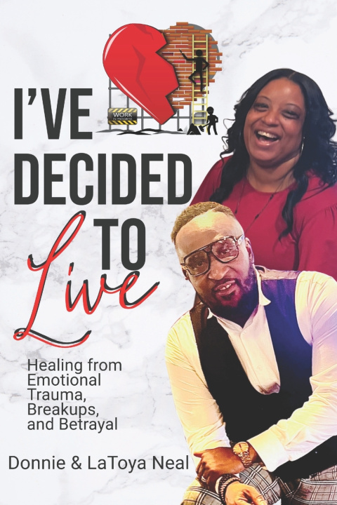 Книга I've Decided To Live Latoya Neal