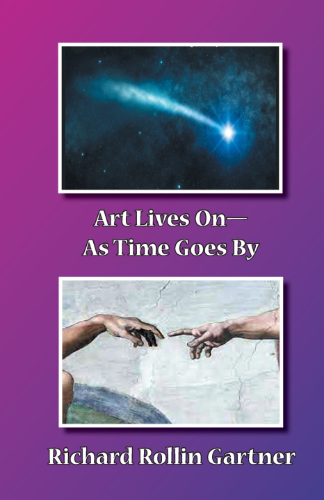 Βιβλίο Art Lives On-As Time Goes By Richard Rollin Gartner