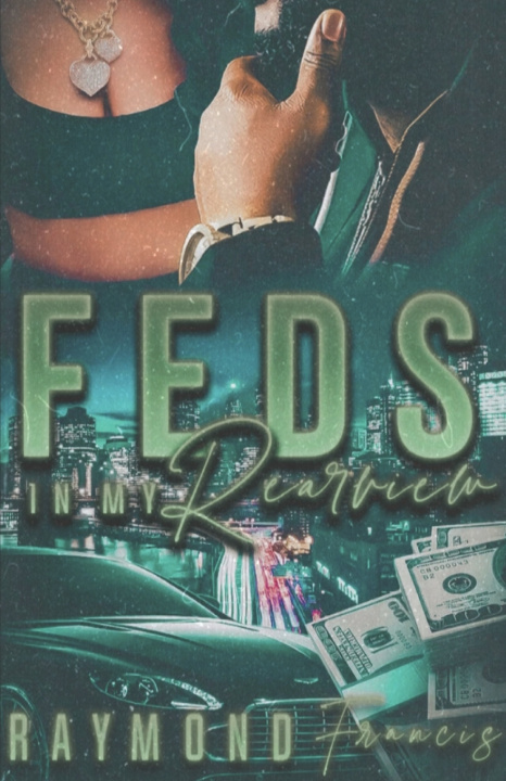 Knjiga Feds In My Rearview Raymond Francis
