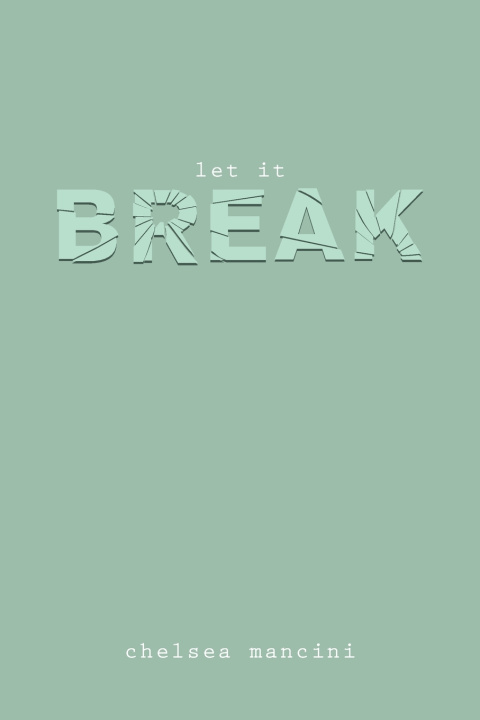 Knjiga Let It Break Chelsea Mancini