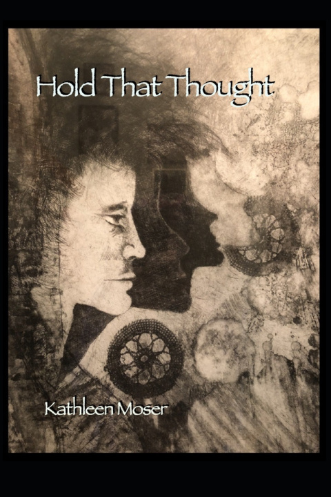 Knjiga Hold That Thought Kathleen Moser