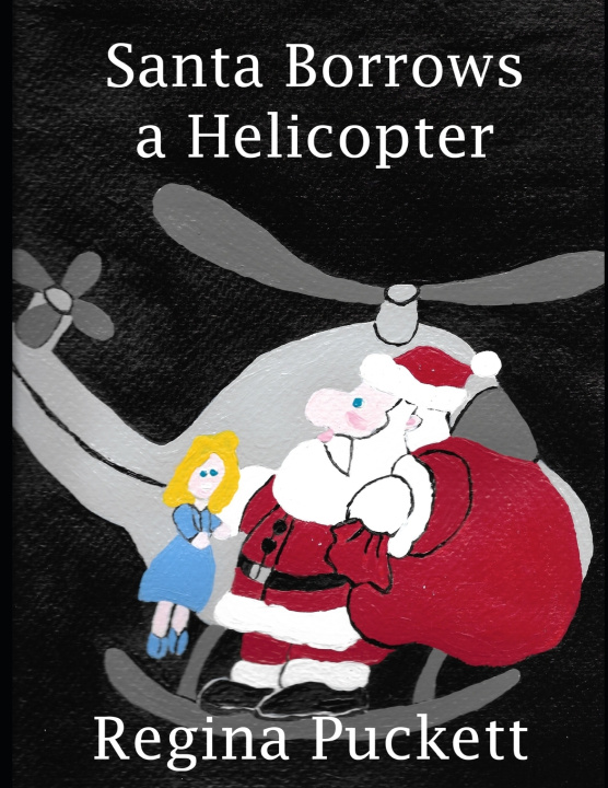 Knjiga Santa Borrows a Helicopter Regina Puckett