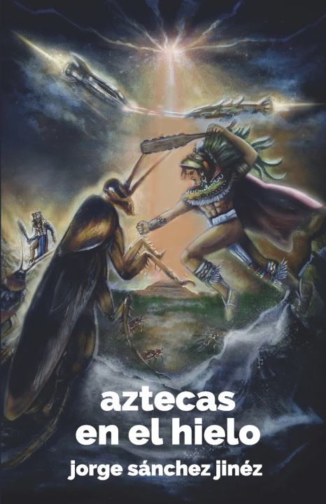 Knjiga Aztecas en el hielo Jorge Sanchez Jinez