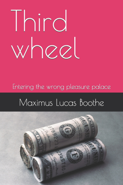 Knjiga Third wheel Maximus Lucas Boothe