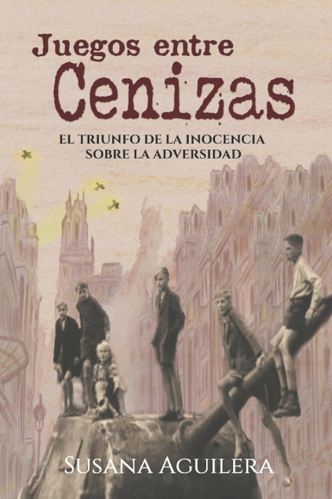 Βιβλίο Juegos entre cenizas Susana Aguilera Sanchez