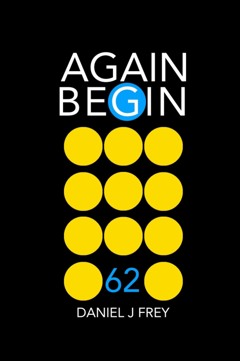 Book Again Begin 62 Daniel John Frey
