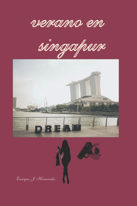 Knjiga Verano en Singapur Enrique J Hernandez B