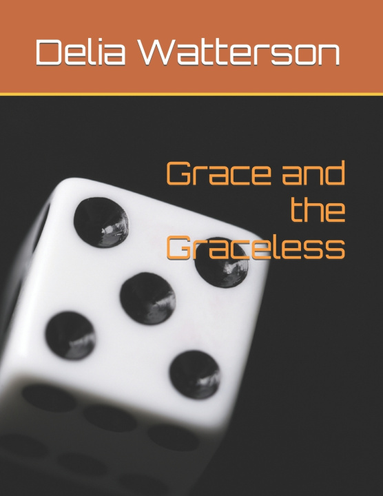 Knjiga Grace and the Graceless Delia Watterson