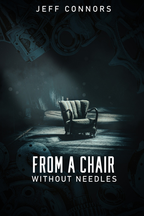 Knjiga From A Chair Without Needles Jeff Connors