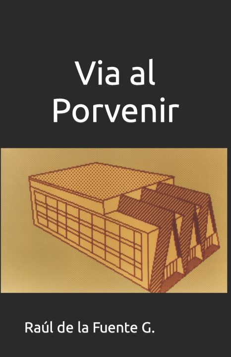 Βιβλίο Via al porvenir Raul de la Fuente G