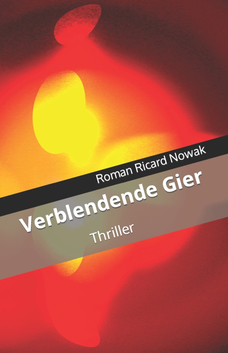 Knjiga Verblendende Gier Roman Ricard Nowak