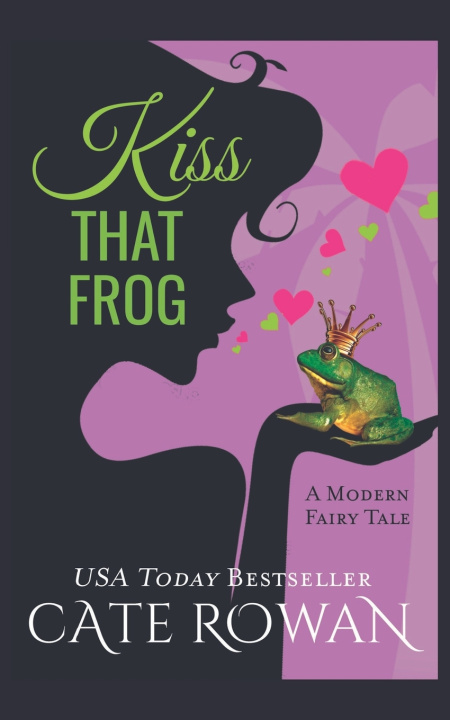 Buch Kiss That Frog Cate Rowan