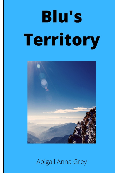 Knjiga Blu's Territory Abigail Anna Grey