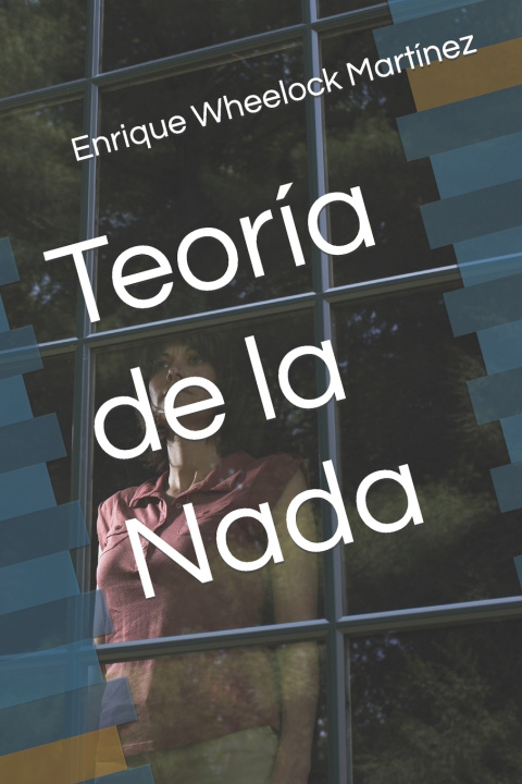 Knjiga Teoria de la Nada Enrique Wheelock Martinez