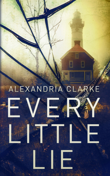 Knjiga Every Little Lie Alexandria Clarke