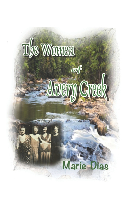 Knjiga Women Of Avery Creek Marie Dias