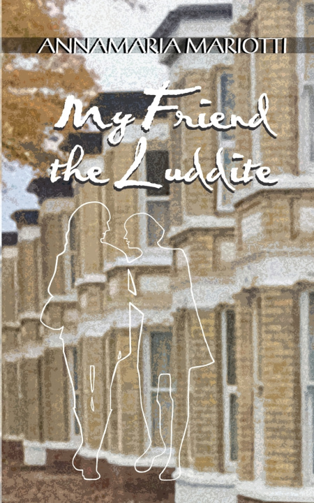Βιβλίο My Friend the Luddite Annamaria Mariotti