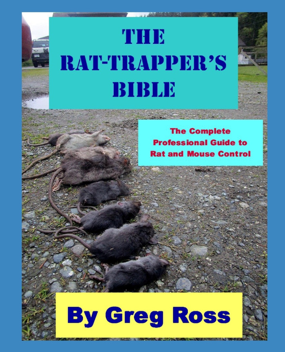 Kniha Rat Trapper's Bible Greg Ross