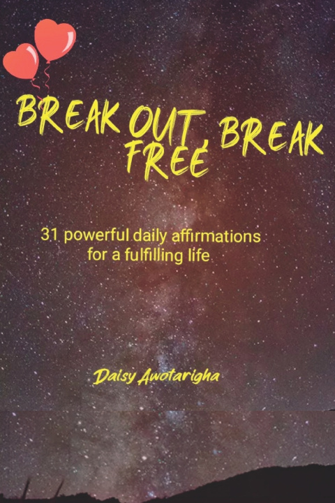 Knjiga Break Out, Break Free Daisy Awotarigha