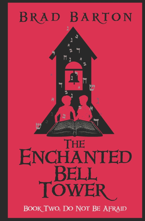 Knjiga Enchanted Bell Tower, Book Two Brad Barton