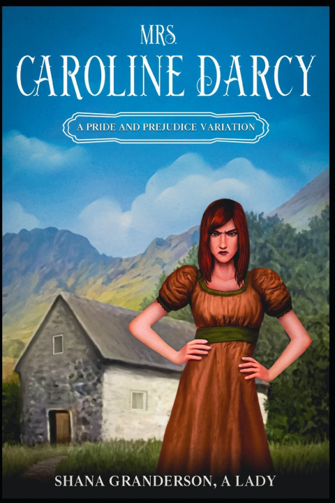 Knjiga Mrs. Caroline Darcy Shana Granderson a Lady