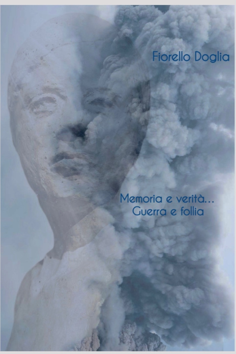 Knjiga Memoria e verita...Guerra e follia! Fiorello Doglia