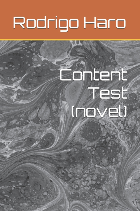 Knjiga Content Test (novel) Rodrigo Haro