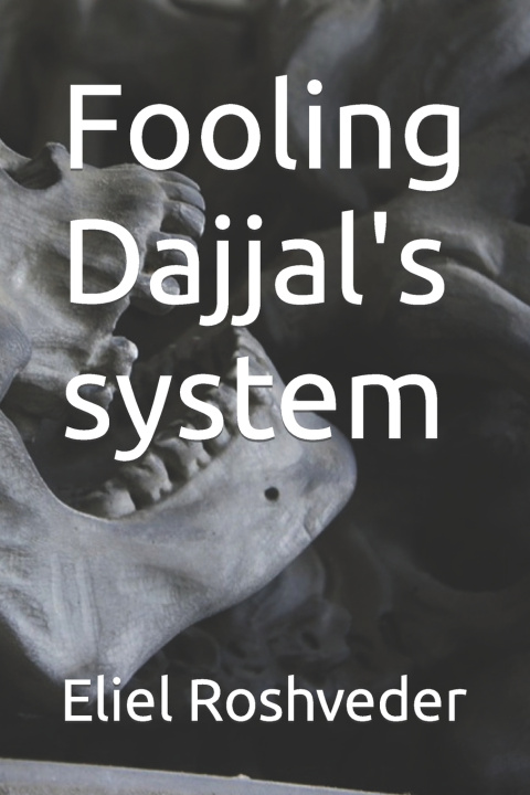 Knjiga Fooling Dajjal's system Eliel Roshveder
